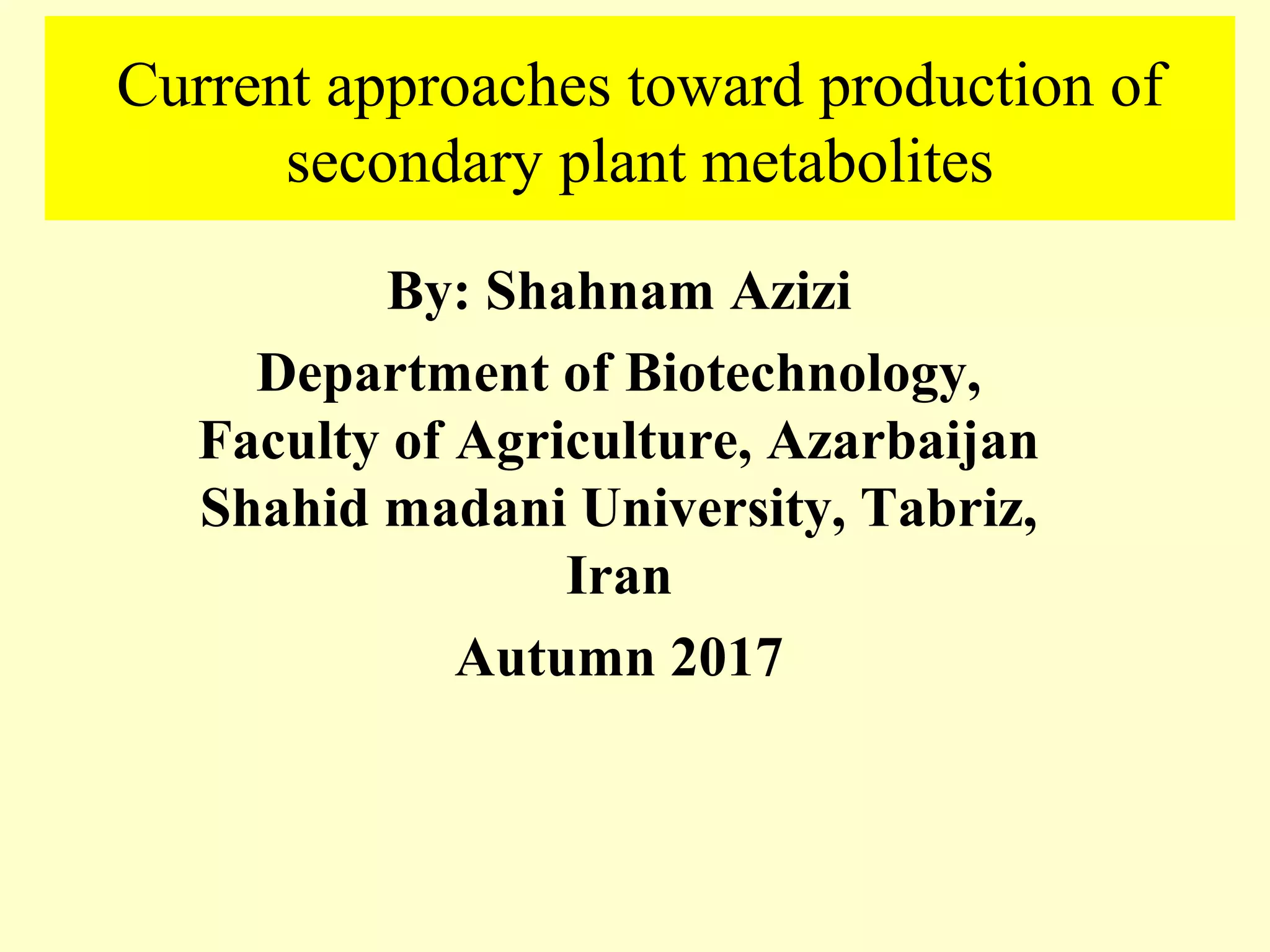 Current approaches toward production of secondary plant metabolites | PPT