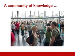 A community of knowledge … 