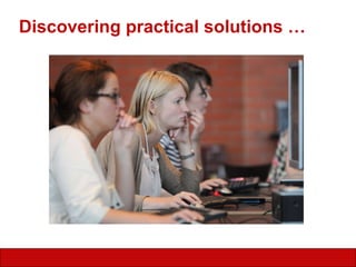 Discovering practical solutions … 