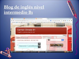 Blog de inglés nivel 
intermedio B1 
 