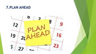 7.PLAN AHEAD
 