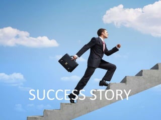 SUCCESS STORY
 