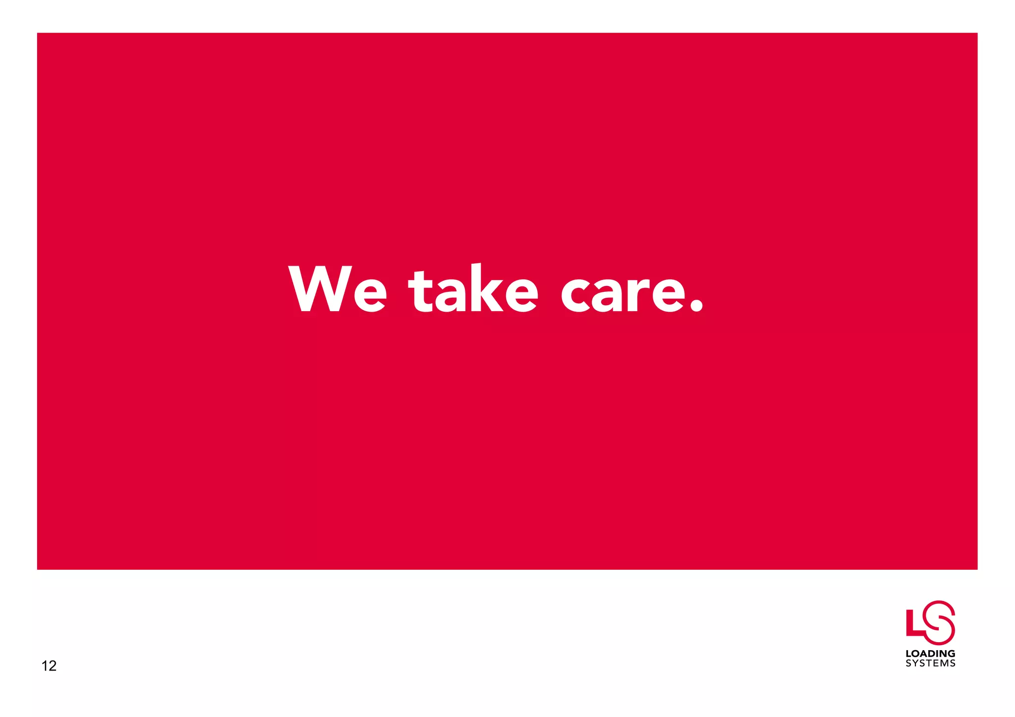 We take care.




12
 