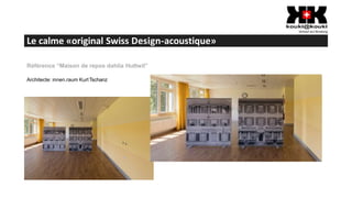 Le calme «original Swiss Design-acoustique»
Référence “Maison de repos dahlia Huttwil”
Architecte: innen.raum KurtTschanz
 