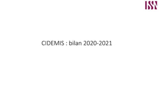 CIDEMIS : bilan 2020-2021
 