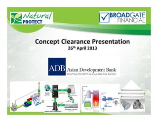 Concept Clearance Presentation
26th April 2013
 