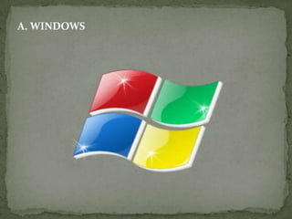 A. WINDOWS

 