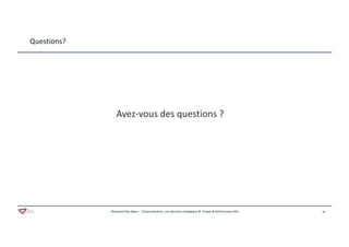18Aferwork Pole Alpes– L’Externalisation, une décision stratégique © Projets & Performance SAS
Questions?
Avez-vous des questions ?
 