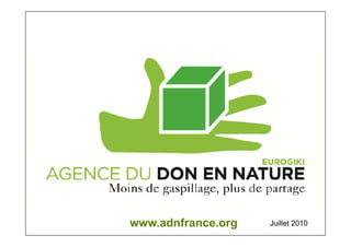 www.adnfrance.org   Juillet 2010
 