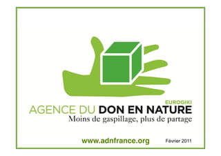 www.adnfrance.org   Février 2011
 