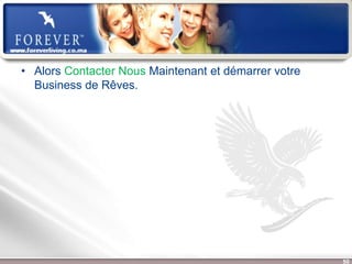 • Alors Contacter Nous Maintenant et démarrer votre
  Business de Rêves.




                  Présentation de l’Opportunité d’Affaire
 