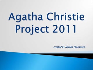 AgathaChristieProject 2011 createdbyNataliaTkachenko 