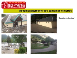 Accompagnements des campings sinistrés 
Camping Le Bastan 
 