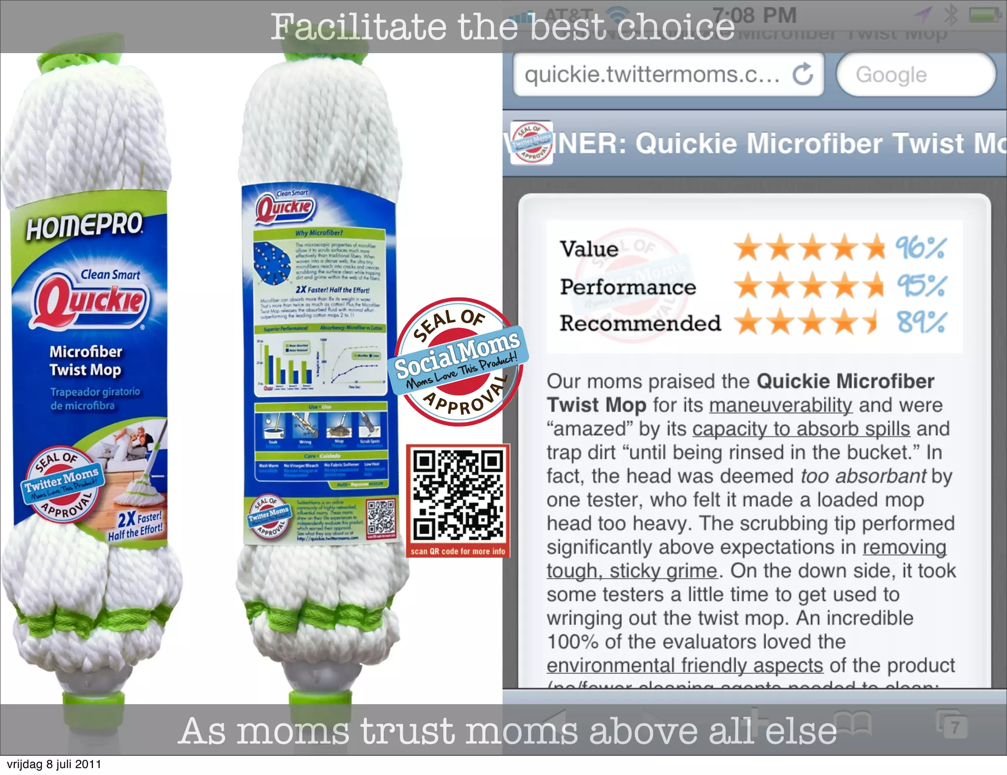 Facilitate the best choice




                      As moms trust moms above all else
vrijdag 8 juli 2011
 