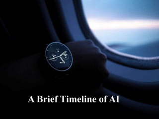 A Brief Timeline of AI
 