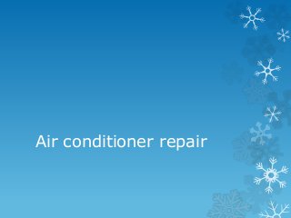 Air conditioner repair
 