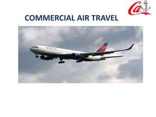COMMERCIAL AIR TRAVEL
 