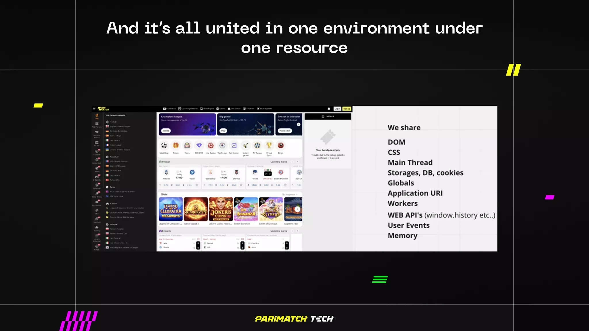 And it’s all united in one environment under
one resource
 