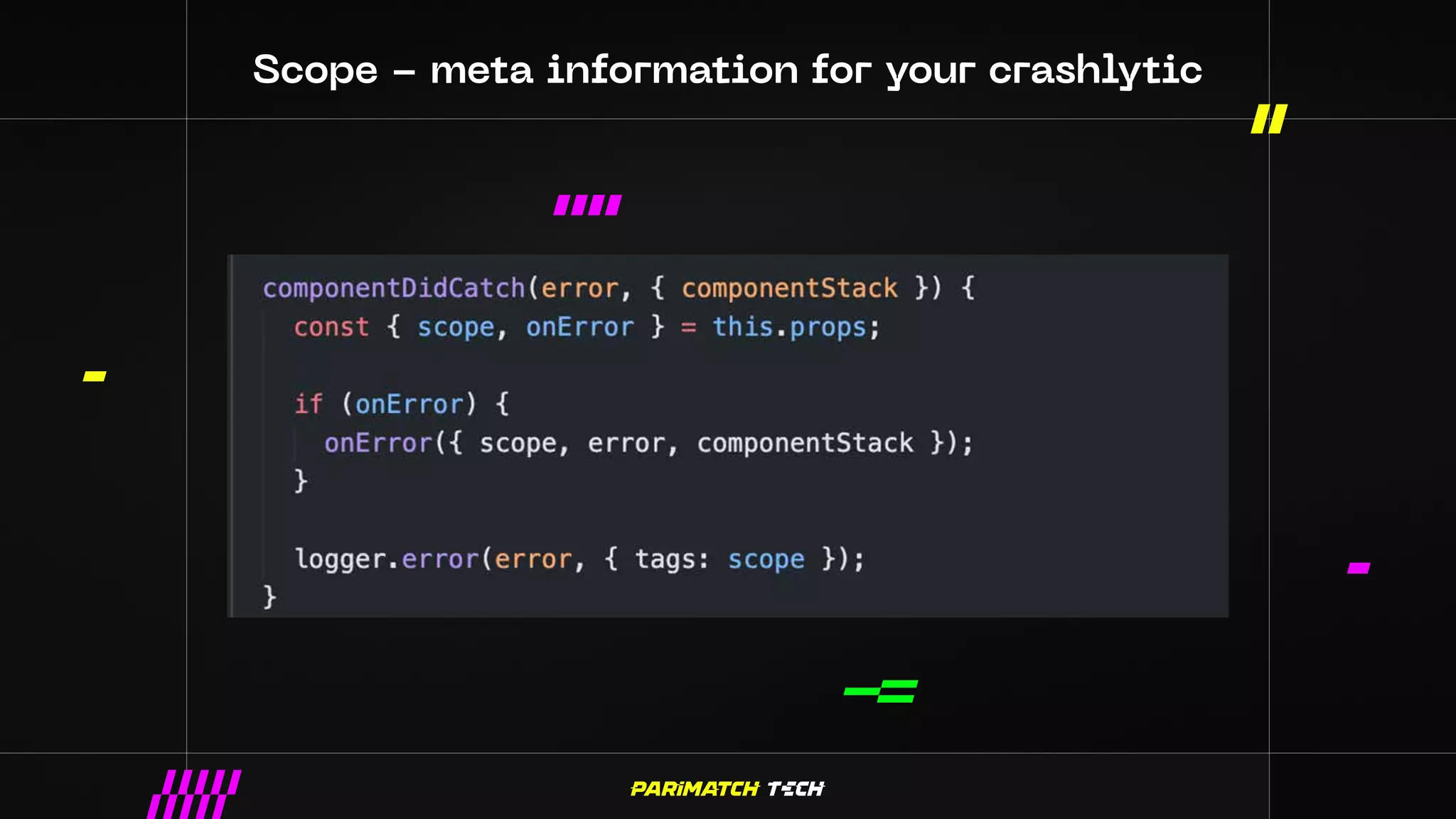 Scope - meta information for your crashlytic
 