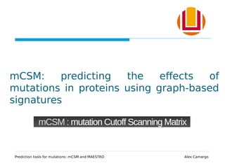Prediction tools for mutations: mCSM and MAESTRO | PDF