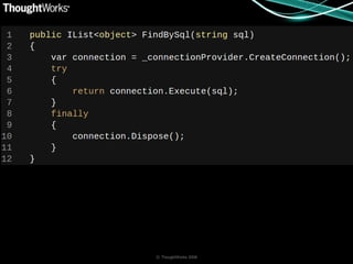 © ThoughtWorks 2008
 