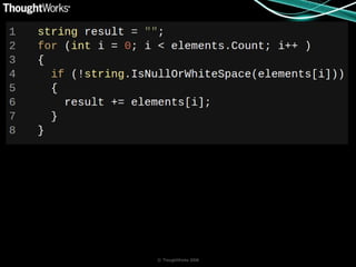 © ThoughtWorks 2008
 