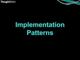 Implementation
   Patterns
 