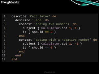 © ThoughtWorks 2008
 