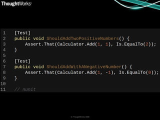 © ThoughtWorks 2008
 