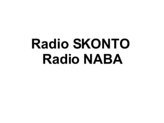 Radio SKONTO  Radio NABA 