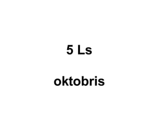 5 Ls oktobris 