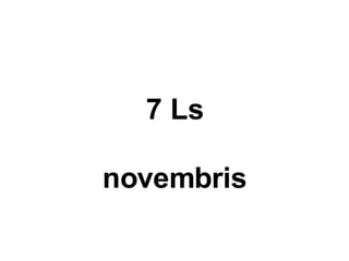 7 Ls novembris 