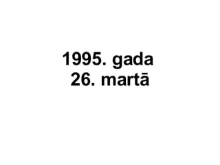 1995. gada  26. mart 