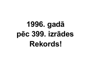 1996. gad pc 399. s Rekords! 