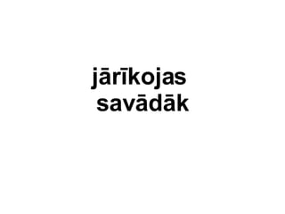 jrkojas  savdk 