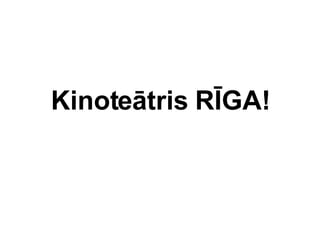 Kinotetris R?GA! 