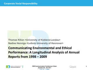 Communicating Environmental and Ethical Performance: A Longitudinal Analysis of Annual Reports from 1998 – 2009 ,[object Object],[object Object],Corporate Social Responsibility 
