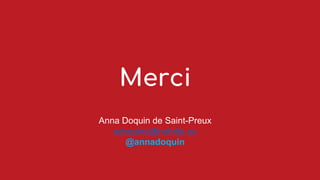 Anna Doquin de Saint-Preux
adoquins@nebrija.es
@annadoquin
Merci
 