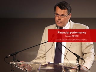 24 06/03/2013 2012 results presentation
Laurent RENARD
Financial performance
Executive Vice-President, Chief Financial Officer
 