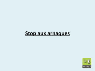 Stop aux arnaques
 
