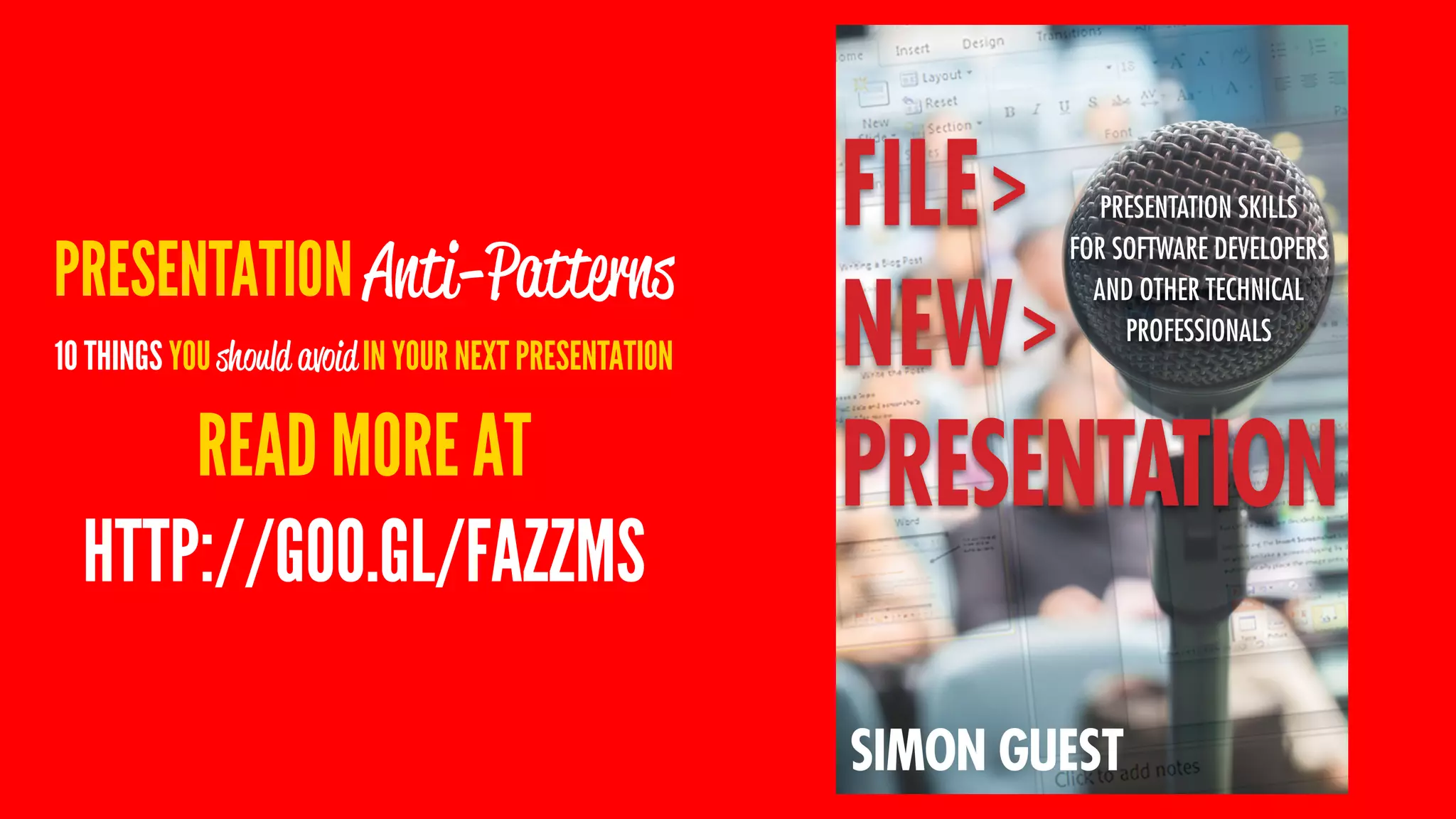 PRESENTATION Anti-Patterns
10 THINGS YOU should avoid IN YOUR NEXT PRESENTATION
READ MORE AT
http://goo.gl/FAZZms