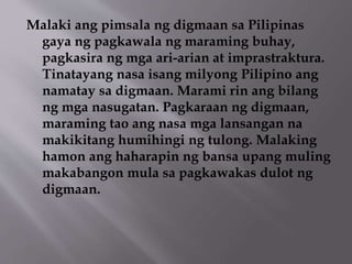 Malaki ang pimsala ng digmaan sa Pilipinas 
gaya ng pagkawala ng maraming buhay, 
pagkasira ng mga ari-arian at imprastraktura. 
Tinatayang nasa isang milyong Pilipino ang 
namatay sa digmaan. Marami rin ang bilang 
ng mga nasugatan. Pagkaraan ng digmaan, 
maraming tao ang nasa mga lansangan na 
makikitang humihingi ng tulong. Malaking 
hamon ang haharapin ng bansa upang muling 
makabangon mula sa pagkawakas dulot ng 
digmaan. 
 