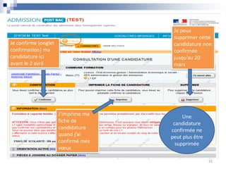 Je confirme (onglet
confirmation) ma
candidature ici
avant le 2 avril
J’imprime ma
fiche de
candidature
quand j’ai
confirmé mes
vœux
Une
candidature
confirmée ne
peut plus être
supprimée
Je peux
supprimer cette
candidature non
confirmée
jusqu’au 20
mars
31
 