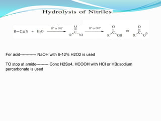 For acid------------ NaOH with 6-12% H2O2 is used

TO stop at amide--------- Conc H2So4, HCOOH with HCl or HBr,sodium
percarbonate is used
 