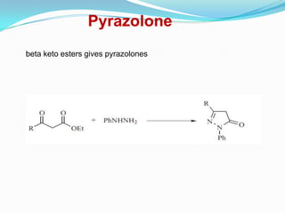 Pyrazolone
beta keto esters gives pyrazolones
 