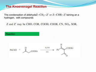 The Knoevenagel Reaction

The condensation of aldehydes or ketones, usually not containing an a
hydrogen, with compounds




 Reaction
 