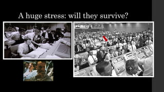 A huge stress: will they survive?
 