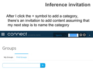 Inference invitation
After I click the + symbol to add a category,
there’s an invitation to add content assuming that
my next step is to name the category
 