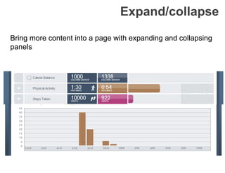 Expand/collapse
Bring more content into a page with expanding and collapsing
panels
 