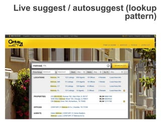 Live suggest / autosuggest (lookup
pattern)
 